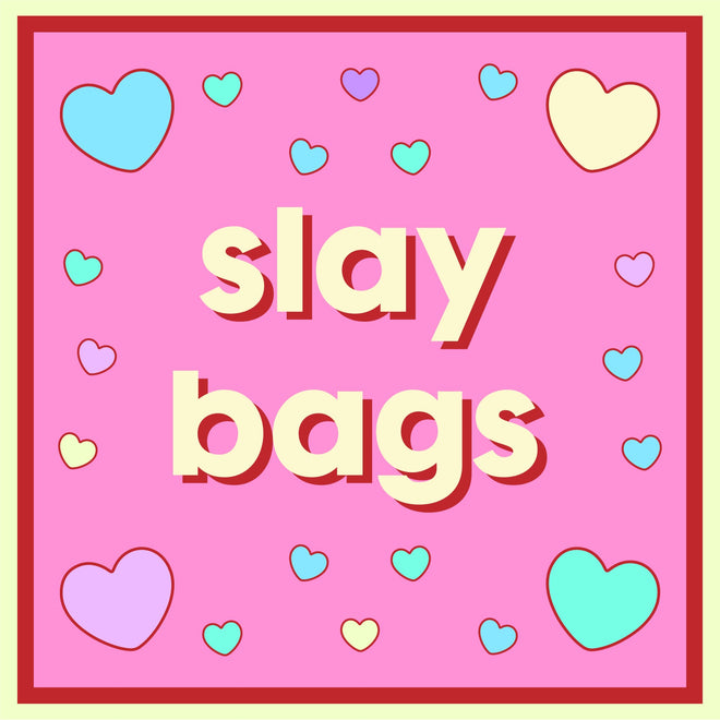 Slay Bags