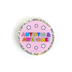 Pin - Autistic & Awesome Round Glitter in Pink - Harlem Starlet