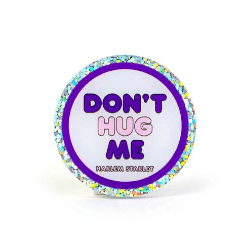 Pin - Don't Hug Me Round Glitter in Purple - Harlem Starlet