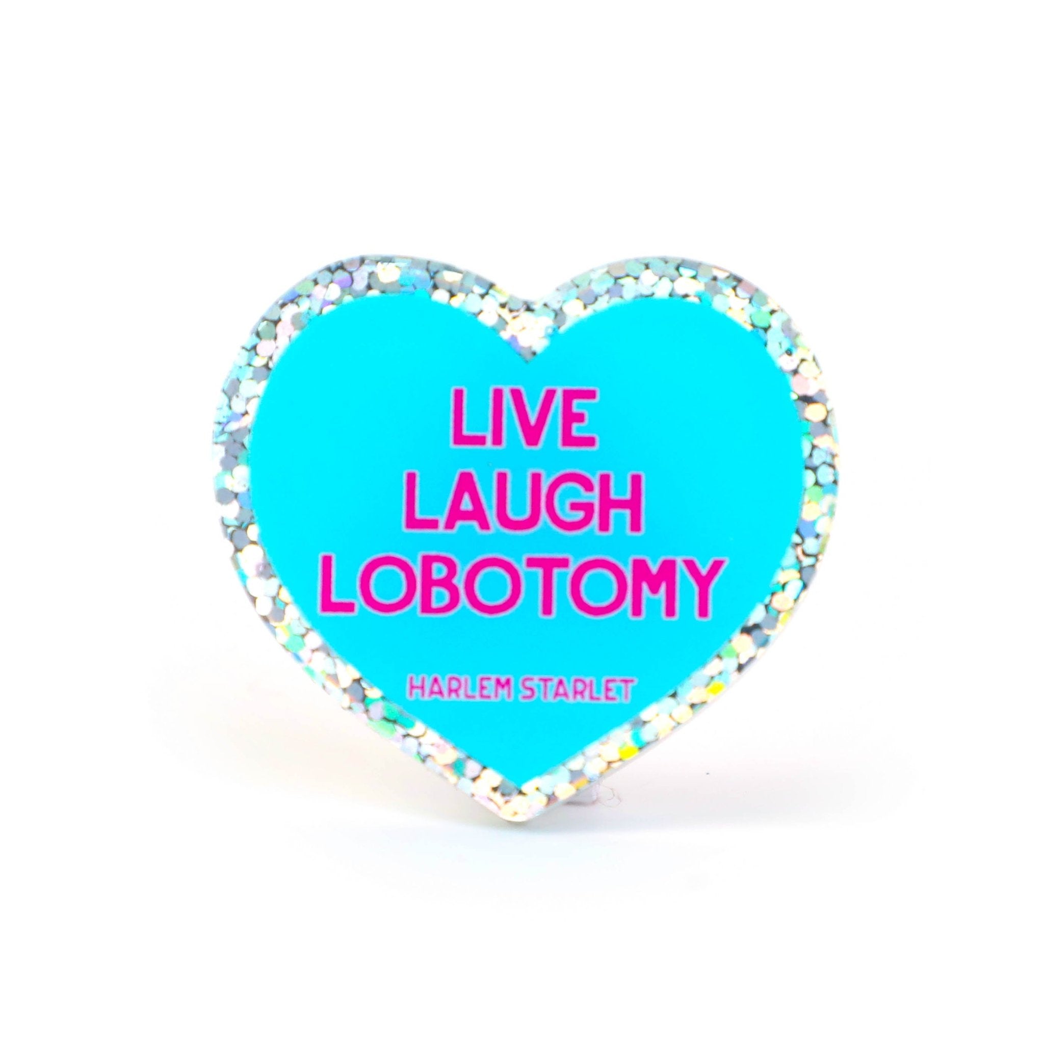 Pin - Live, Laugh, Lobotomy Glitter Heart in Aqua - Harlem Starlet