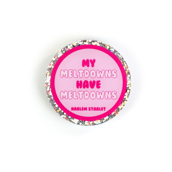 Pin - My Meltdowns Have Meltdowns Round Glitter in Pink - Harlem Starlet