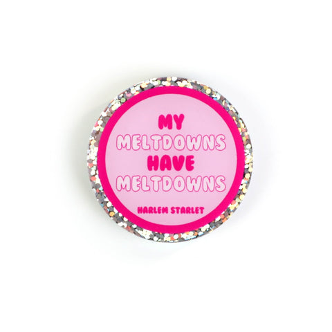 Pin - My Meltdowns Have Meltdowns Round Glitter in Pink - Harlem Starlet