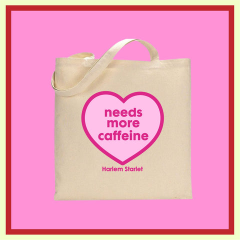 Tote Bag - Needs More Caffeine Heart in Pink - Harlem Starlet